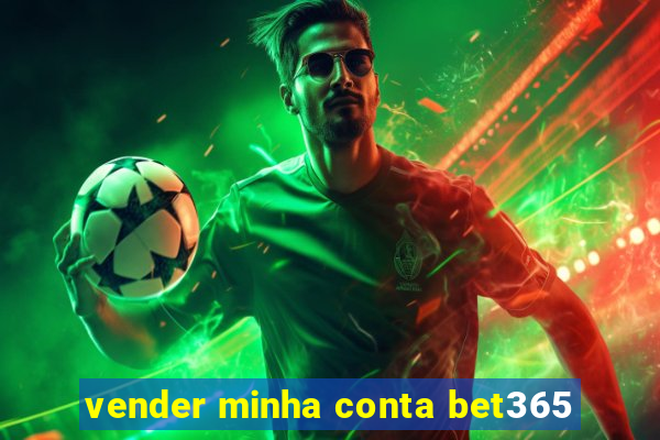 vender minha conta bet365